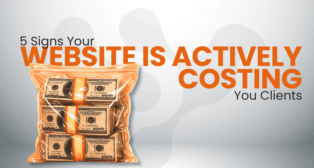 5 Signs Your Website Is Actively Costing You Clients